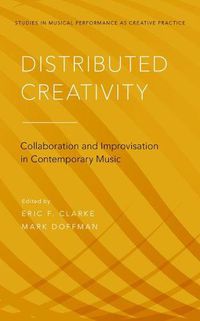 Cover image for Distributed Creativity: Collaboration and Improvisation in Contemporary Music