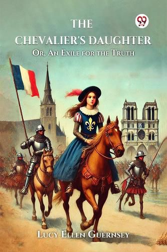 Cover image for The Chevalier's Daughter or, an Exile for the Truth