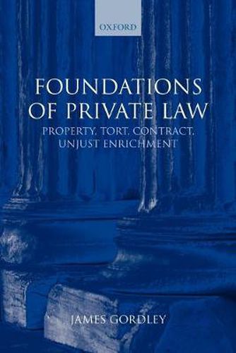 Cover image for Foundations of Private Law: Property, Tort, Contract, Unjust Enrichment