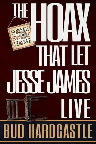 Cover image for The Hoax That Let Jesse James Live