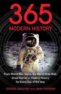 Cover image for 365 - Modern History: From World War Two to the World Wide Web: Great Stories from Modern History for Every Day of the Year