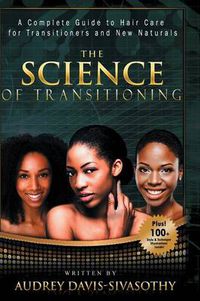 Cover image for The Science of Transitioning: A Complete Guide to Hair Care for Transitioners and New Naturals