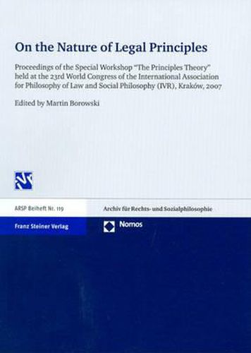 Cover image for On the Nature of Legal Principles: Proceedings of the Special Workshop 'The Principles Theory' Held at the 23rd World Congress of the International Association for Philosophy of Law and Social Philosophy in Krakow 2007