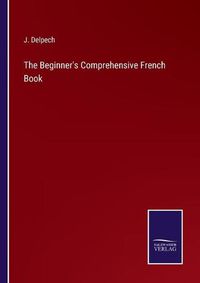 Cover image for The Beginner's Comprehensive French Book