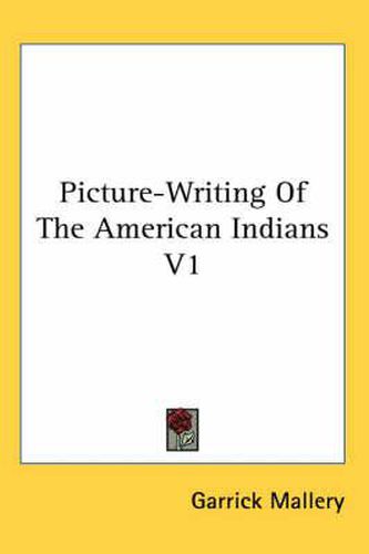 Cover image for Picture-Writing Of The American Indians V1