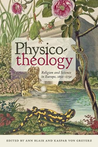 Physico-theology: Religion and Science in Europe, 1650-1750