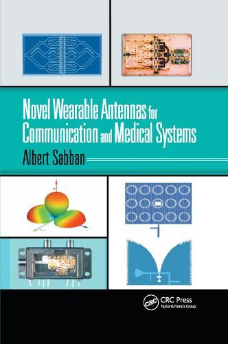 Cover image for Novel Wearable Antennas for Communication and Medical Systems