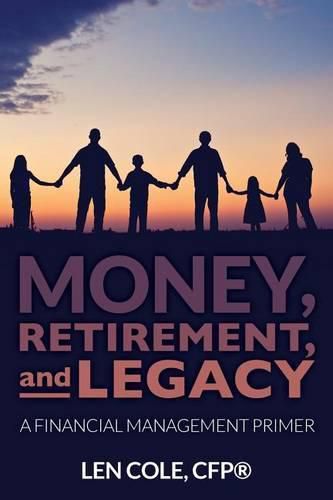 Cover image for Money, Retirement, and Legacy: A Financial Management Primer