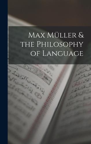 Max Mueller & the Philosophy of Language