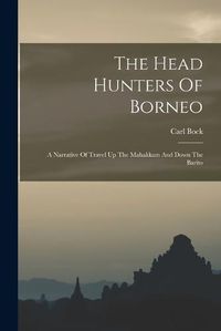 Cover image for The Head Hunters Of Borneo