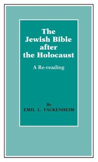 Cover image for The Jewish Bible After the Holocaust: A Re-Reading