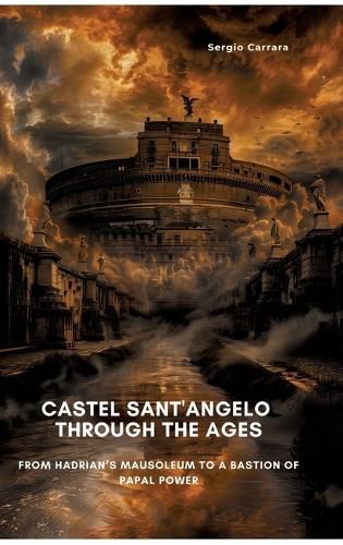 Cover image for Castel Sant'Angelo Through the Ages