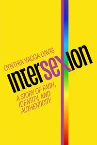 Cover image for Intersexion: A Story of Faith, Identity, and Authenticity