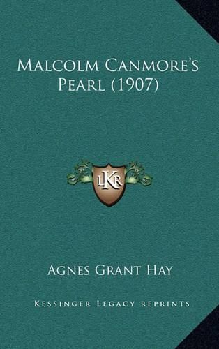 Cover image for Malcolm Canmore's Pearl (1907)