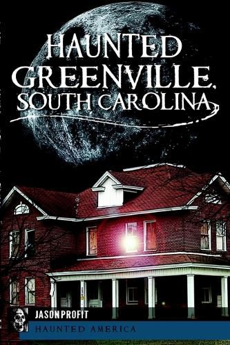 Cover image for Haunted Greenville, S.C.