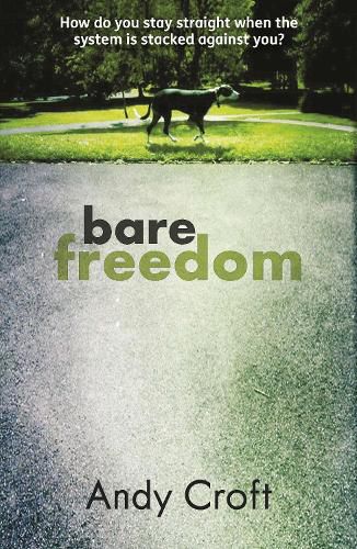 Cover image for Bare Freedom: How do you stay straight when the system is stacked against you?