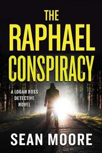 Cover image for The Raphael Conspiracy: A Logan Ross Detective Novel