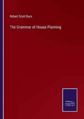 Cover image for The Grammar of House Planning