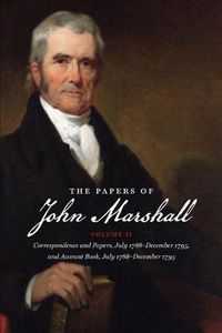 Cover image for The Papers of John Marshall: Volume II: Correspondence and Papers, July 1788-December 1795, and Account Book, July 1788-December 1795