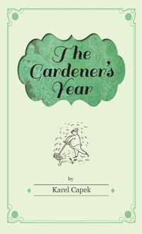 Cover image for Gardener's Year - Illustrated by Josef Capek