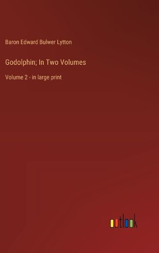 Cover image for Godolphin; In Two Volumes