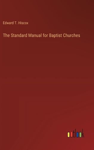 Cover image for The Standard Manual for Baptist Churches