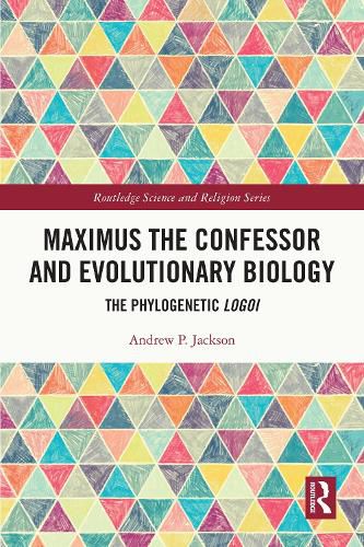 Cover image for Maximus the Confessor and Evolutionary Biology