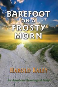 Cover image for Barefoot On A Frosty Morn: An American Genealogical Novel