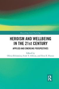 Cover image for Heroism and Wellbeing in the 21st Century: Applied and Emerging Perspectives