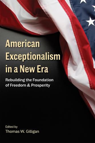 Cover image for American Exceptionalism in a New Era: Rebuilding the Foundation of Freedom and Prosperity