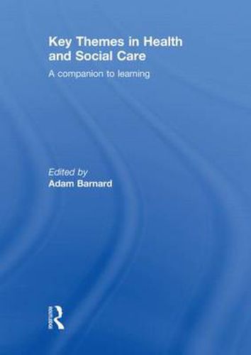 Cover image for Key Themes in Health and Social Care: A Companion to Learning