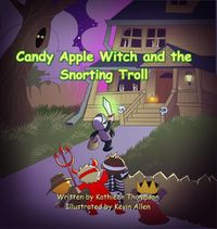 Cover image for Candy Apple Witch and the Snorting Troll