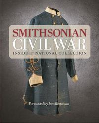 Cover image for Smithsonian Civil War: Inside the National Collection