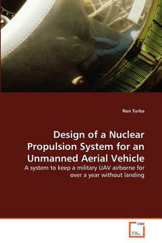 Cover image for Design of a Nuclear Propulsion System for an Unmanned Aerial Vehicle