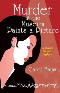Cover image for Murder at the Museum Paints a Picture: A Jessica Shepard Mystery