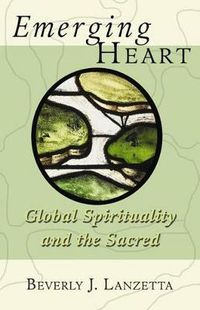 Cover image for Emerging Heart: Global Spirituality and the Sacred