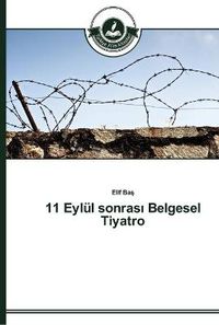 Cover image for 11 Eylul sonras&#305; Belgesel Tiyatro