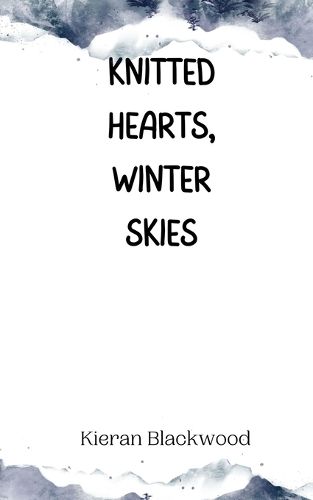 Cover image for Knitted Hearts, Winter Skies