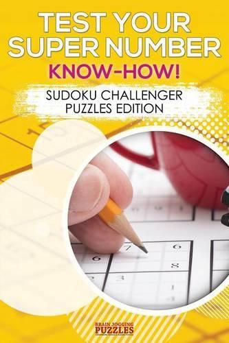 Cover image for Test Your Super Number Know-How! Sudoku Challenger Puzzles Edition