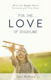 Cover image for For the Love of Discipline