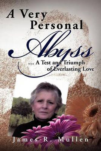 Cover image for A Very Personal Abyss: . a Test and Triumph of Everlasting Love