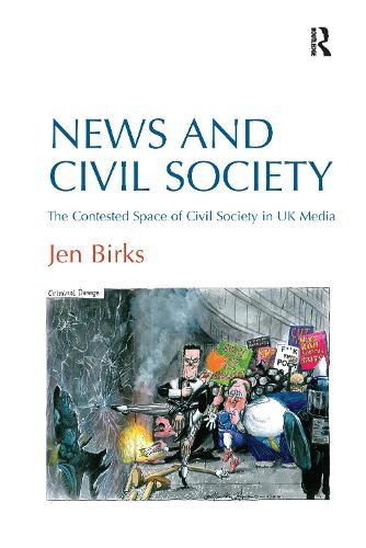 Cover image for News and Civil Society: The Contested Space of Civil Society in UK Media