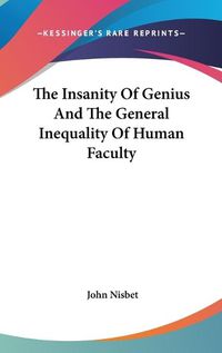 Cover image for The Insanity of Genius and the General Inequality of Human Faculty