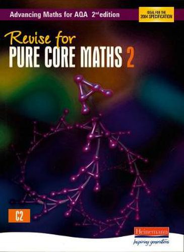 Cover image for Revise for Advancing Maths for AQA 2nd edition Pure Core Maths 2