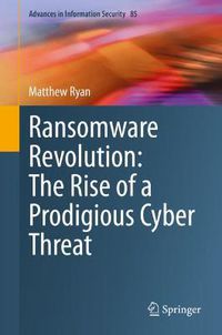 Cover image for Ransomware Revolution: The Rise of a Prodigious Cyber Threat