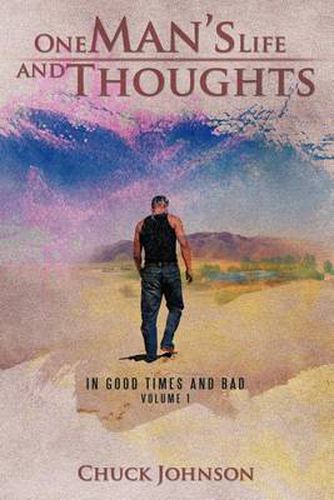 Cover image for One Man's Life and Thoughts: In Good Times and Bad -Volume 1