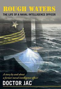 Cover image for Rough Waters: The Life of a Naval Intelligence Officer