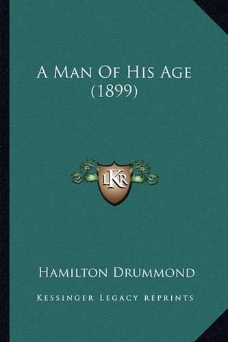 Cover image for A Man of His Age (1899)