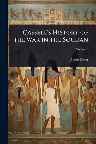 Cover image for Cassell's History of the war in the Soudan