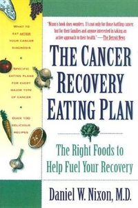 Cover image for Cancer Recovery Eating Plan: The Right Foods to Aid Your Recovery